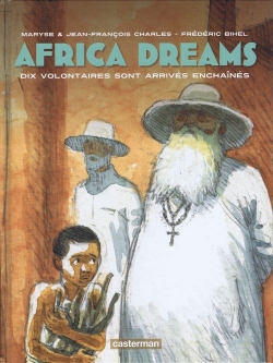 Couverture Africa Dreams, tome 2 : Dix volontaires sont arrivés enchaînés