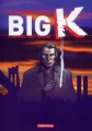 Couverture Big K, tome 1 : L'appel du sang Editions Casterman 2012