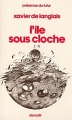 Couverture L'île sous cloche Editions Denoël (Présence du futur) 1982