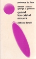 Couverture Quand ton cristal mourra / L'âge de cristal Editions Denoël (Présence du futur) 1969