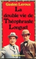 Couverture La double vie de Théophraste Longuet Editions Presses de la Renaissance 1981