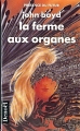 Couverture La Ferme aux organes Editions Denoël (Présence du futur) 1991