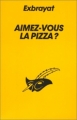 Couverture Aimez-vous la pizza ? Editions Librairie des  Champs-Elysées  1991