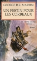 Couverture Le Trône de fer, tome 12 : Un festin pour les corbeaux Editions Pygmalion 2007