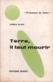 Couverture Terre il faut mourir Editions Denoël (Présence du futur) 1961