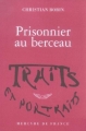 Couverture Prisonnier au berceau Editions Mercure de France (Traits et Portraits) 2005