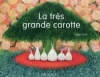 Couverture La très grande carotte Editions Balivernes (Petites sornettes) 2012