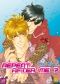 Couverture Repeat After Me ?, tome 1 Editions Taifu comics (Yaoï) 2011