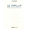 Couverture Le parloir Editions Gründ 2012