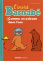 Couverture L'ours Barnabé, tome 07 : Comme un poisson dans l'eau Editions Mango (Jeunesse) 2002