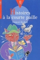 Couverture Histoires à la courte paille Editions Le Livre de Poche (Jeunesse - Cadet) 2001