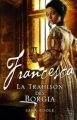 Couverture Francesca, tome 2 : La trahison des Borgia Editions MA 2012