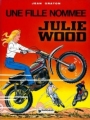 Couverture Les exploits de Julie Wood, tome 1 : Une fille nommée Julie Wood Editions Dargaud (Julie Wood) 1977