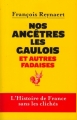 Couverture Nos ancêtres les gaulois et autres fadaises Editions France Loisirs 2011