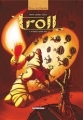 Couverture Troll, tome 4 : En vers et contre tous Editions Delcourt 2003