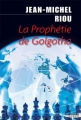 Couverture La prophétie Golgotha Editions Succès du livre 2011