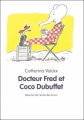 Couverture Docteur Fred et Coco Dubbuffet Editions L'École des loisirs 2010
