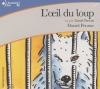 Couverture L'oeil du loup Editions Gallimard  (Écoutez lire - Jeunesse) 2009