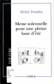 Couverture Messe solennelle pour une pleine lune d'été Editions Leméac 1996