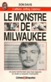 Couverture Le monstre de Milwaukee : L'affaire Jeffrey Dahmer Editions J'ai Lu (Crimes & enquêtes) 1993