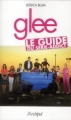 Couverture Glee : Le guide du Série-Addict Editions L'Archipel (Arts et Spectacles) 2011