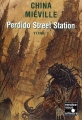 Couverture Perdido Street Station, tome 1 Editions Fleuve (Noir - Rendez-vous ailleurs) 2003