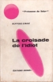 Couverture La croisade de l'idiot Editions Denoël (Présence du futur) 1961
