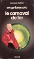 Couverture Le Carnaval de fer Editions Denoël (Présence du futur) 1983