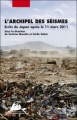 Couverture L'archipel des Séismes : Écrits du Japon après le 11 mars 2011 Editions Philippe Picquier (Poche) 2012