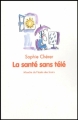 Couverture La santé sans télé Editions L'École des loisirs (Mouche) 2004