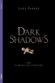 Couverture Dark Shadows, tome 1 : La Malédiction d'Angélique Editions Michel Lafon 2012