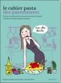 Couverture Le cahier pasta des Paresseuses Editions Marabout (Les cahiers des paresseuses) 2012