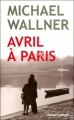 Couverture Avril à Paris Editions Robert Laffont 2007