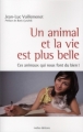 Couverture Un animal et la vie est plus belle : Ces animaux qui nous font du bien ! Editions Ixelles  2011