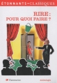Couverture Rire : Pour quoi faire ? (Destaing, Labaune) Editions Flammarion (GF - Étonnants classiques) 2010