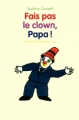 Couverture Fais pas le clown, papa ! Editions L'École des loisirs (Mouche) 2001