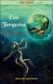 Couverture Le Cycle d'Ardalia, tome 2 : Eau Turquoise Editions Emmanuel Guillot 2011