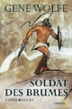 Couverture Soldat des brumes, intégrale, tome 1 Editions Denoël (Lunes d'encre) 2012