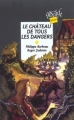 Couverture Le château de tous les dangers Editions Rageot (Cascade - Policier) 2003