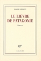 Couverture Le lièvre de Patagonie Editions Gallimard  (Blanche) 2009