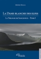 Couverture La Trilogie de Sancedoux, tome 1 : La Dame Blanche des Elfes Editions Jets d'encre (SF/Fantasy) 2007