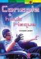 Couverture Console à haut risque Editions Le Livre de Poche (Jeunesse - Science-fiction) 2004