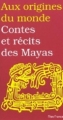 Couverture Contes et récits des Mayas Editions Flies France (Aux origines du monde) 2001