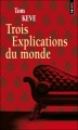 Couverture Trois Explications du Monde Editions Points 2010