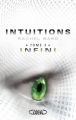 Couverture Intuitions, tome 3 : Infini Editions Michel Lafon 2012