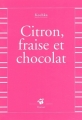 Couverture Citron, fraise et chocolat Editions Thierry Magnier (Petite poche) 2003