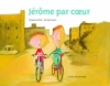 Couverture Jérôme par coeur Editions Actes Sud (Junior) 2009