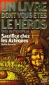 Couverture Défis de l'Histoire, tome 4 : Sacrifice chez les Aztèques Editions Folio  (Un livre dont vous êtes le héros) 2002