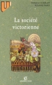 Couverture La société victorienne Editions Armand Colin (U histoire) 1997