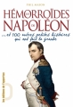 Couverture Les Hémorroïdes de Napoléon ... et toutes ces petites histoires qui ont fait la grande Editions de l'Opportun 2010